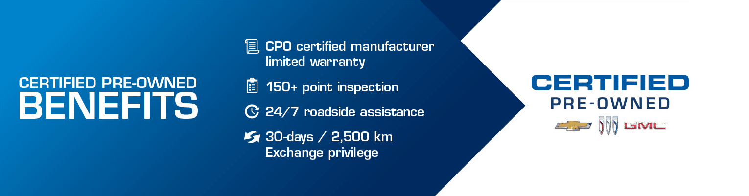 Certified Pre-Owned Benefits: CPO certified manufacturer limited warranty, 150+ point inspection, 24/7 roadside assistance, and a 30-day / 2,500 km exchange privilege