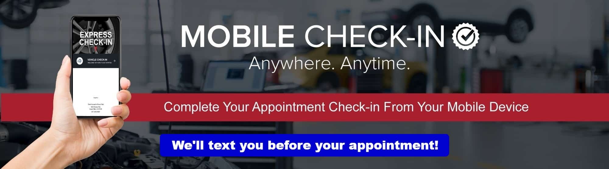 Mobile Check-In, anywhere, anytime: a hand holding a phone showing the express vehicle check-in screen in a service shop. Complete your appointment check-in from your mobile device - we'll text you before your appointment.